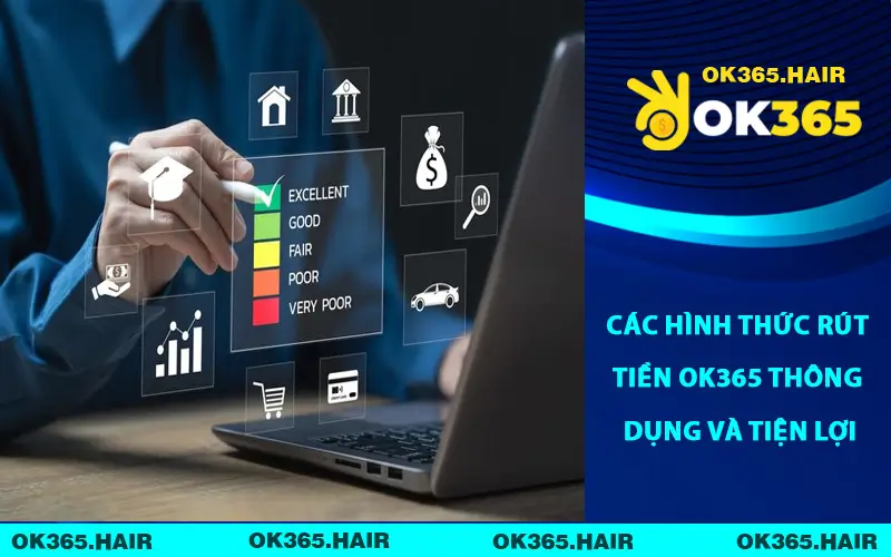 Các hình thức rút tiền OK365 thông dụng và tiện lợi