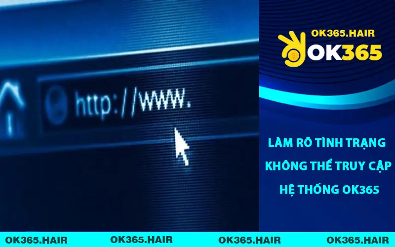 Làm rõ tình trạng không thể truy cập hệ thống OK365